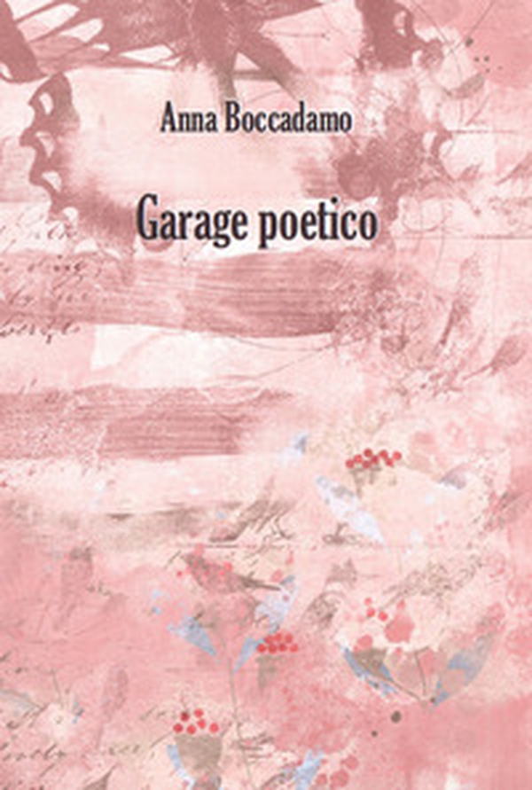 Garage poetico - Librerie.coop Garage poetico - Librerie.coop