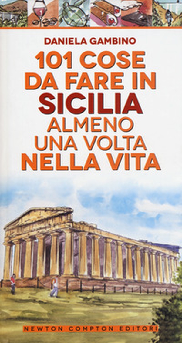101 cose da fare in Sicilia almeno una volta nella vita - Librerie.coop 101 cose da fare in Sicilia almeno una volta nella vita - Librerie.coop