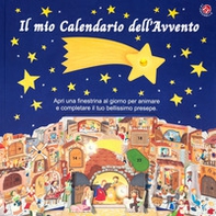 Il mio calendario dell'Avvento. Apri una finestrella al giorno e costruisci il tuo presepe - Librerie.coop