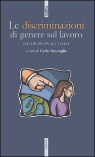 Le discriminazioni di genere sul lavoro. Dall'Europa all'Italia - Librerie.coop