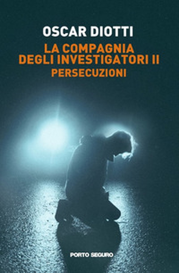 Persecuzioni. La compagnia degli investigatori - Vol. 2 - Librerie.coop Persecuzioni. La compagnia degli investigatori - Vol. 2 - Librerie.coop