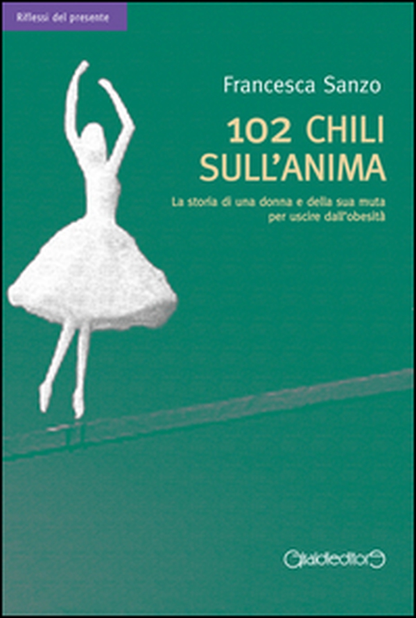 102 chili sull'anima. La storia di una donna e della sua muta per uscire dall'obesità - Librerie.coop 102 chili sull'anima. La storia di una donna e della sua muta per uscire dall'obesità - Librerie.coop