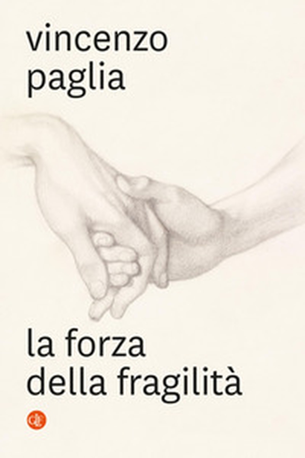 La forza della fragilità - Librerie.coop La forza della fragilità - Librerie.coop