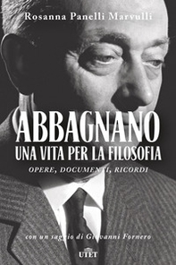 Abbagnano, una vita per la filosofia. Opere, documenti, ricordi - Librerie.coop