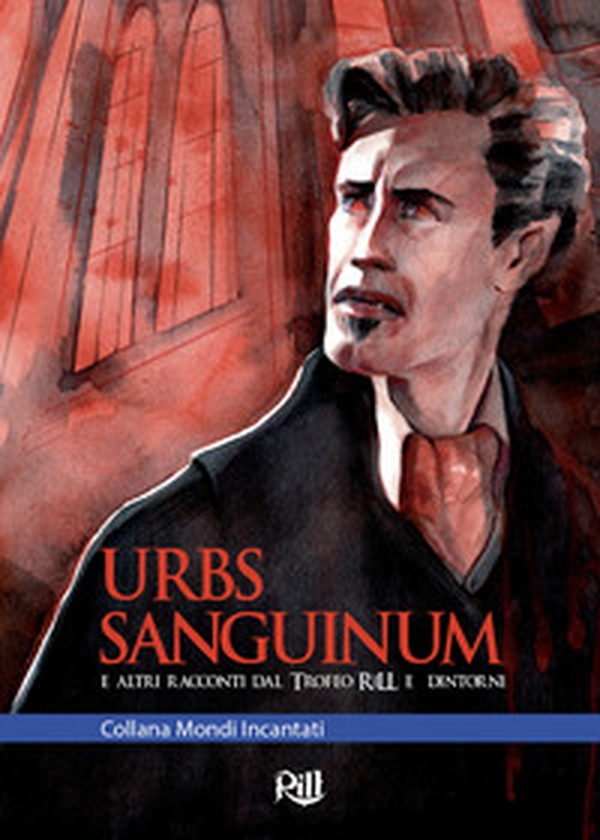 Urbs Sanguinum e altri racconti dal Trofeo RiLL e dintorni - Librerie.coop