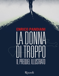 La donna di troppo. Il prequel illustrato - Librerie.coop