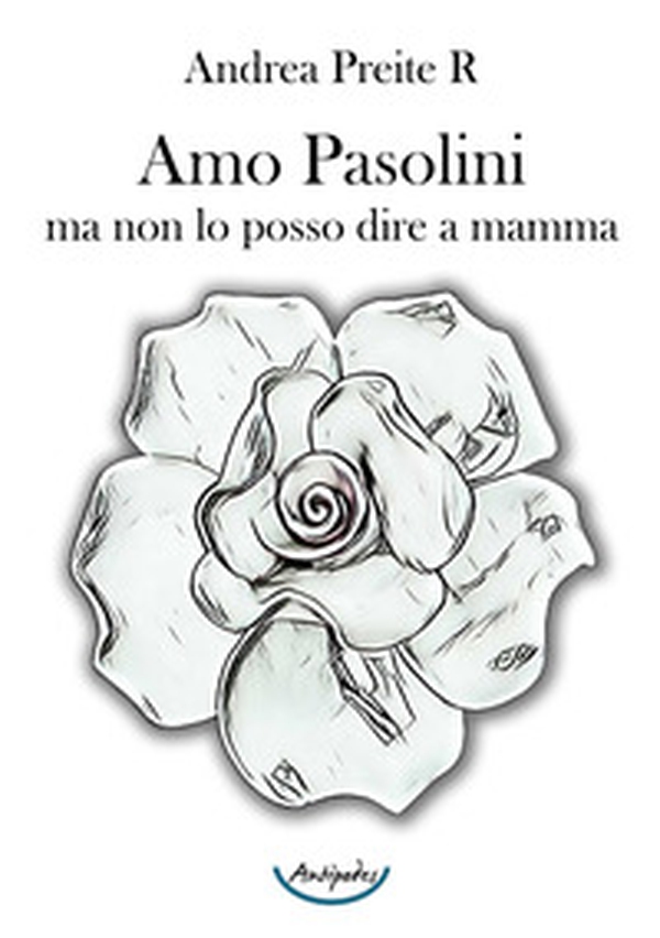 Amo Pasolini, ma non lo posso dire a mamma - Librerie.coop Amo Pasolini, ma non lo posso dire a mamma - Librerie.coop