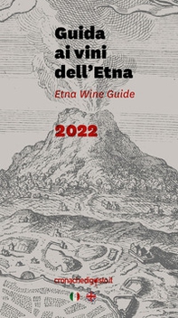 Guida ai vini dell'Etna 2022. Ediz. italiana e inglese - Librerie.coop
