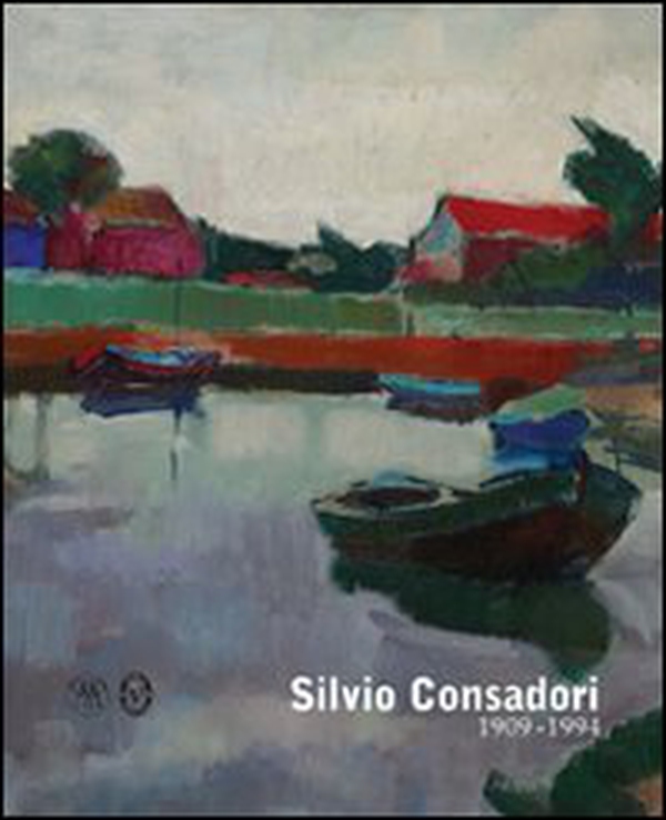 Silvio Consadori 1909-1994 - Librerie.coop Silvio Consadori 1909-1994 - Librerie.coop