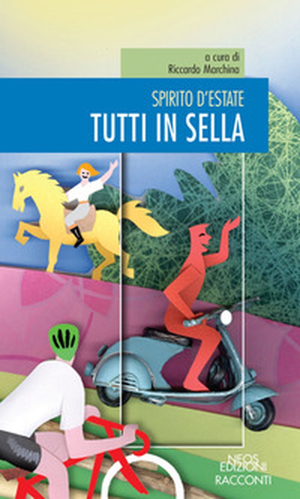 Tutti in sella. Spirito d'estate - Librerie.coop Tutti in sella. Spirito d'estate - Librerie.coop