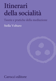 Itinerari della socialità. Teorie e pratiche della mediazione - Librerie.coop