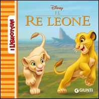 Il re Leone - Librerie.coop Il re Leone - Librerie.coop