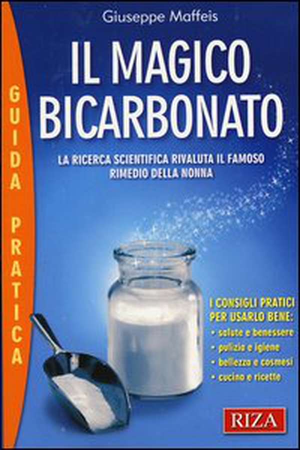 Il magico bicarbonato. La ricerca scientifica rivaluta il famoso rimedio della nonna - Librerie.coop Il magico bicarbonato. La ricerca scientifica rivaluta il famoso rimedio della nonna - Librerie.coop