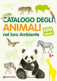 Catalogo degli animali nel loro ambiente. 100 adesivi - Librerie.coop