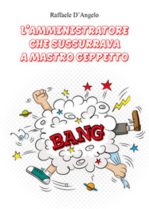 L'amministratore che sussurrava a Mastro Geppetto - Librerie.coop L'amministratore che sussurrava a Mastro Geppetto - Librerie.coop