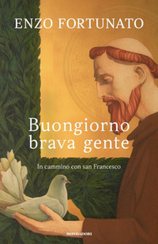 Buongiorno brava gente. In cammino con san Francesco - Librerie.coop Buongiorno brava gente. In cammino con san Francesco - Librerie.coop
