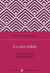 La città visibile. Il digital storytelling degli spazi urbani - Librerie.coop