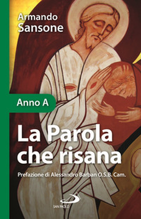La Parola che risana. Una lettura biblico-patristica dei Vangeli festivi. Anno A - Librerie.coop La Parola che risana. Una lettura biblico-patristica dei Vangeli festivi. Anno A - Librerie.coop