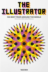 The illustrator. 100 best from around the world. Ediz. inglese, italiana e spagnola - Librerie.coop