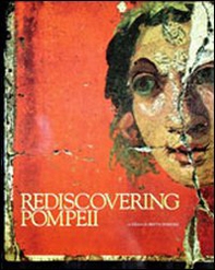 Rediscovering Pompeii (Malmoe, november 26th 1991-january 26th 1992) - Librerie.coop
