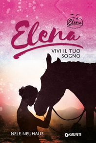 Elena. Vivi il tuo sogno - Librerie.coop Elena. Vivi il tuo sogno - Librerie.coop