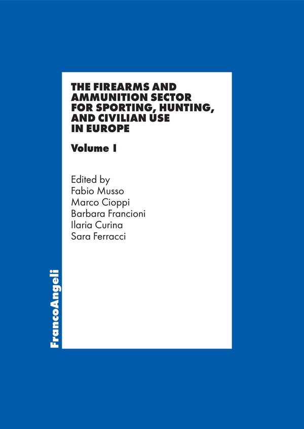The Firearms and Ammunition Sector for Sporting, Hunting and Civilian Use in Europe - Librerie.coop The Firearms and Ammunition Sector for Sporting, Hunting and Civilian Use in Europe - Librerie.coop