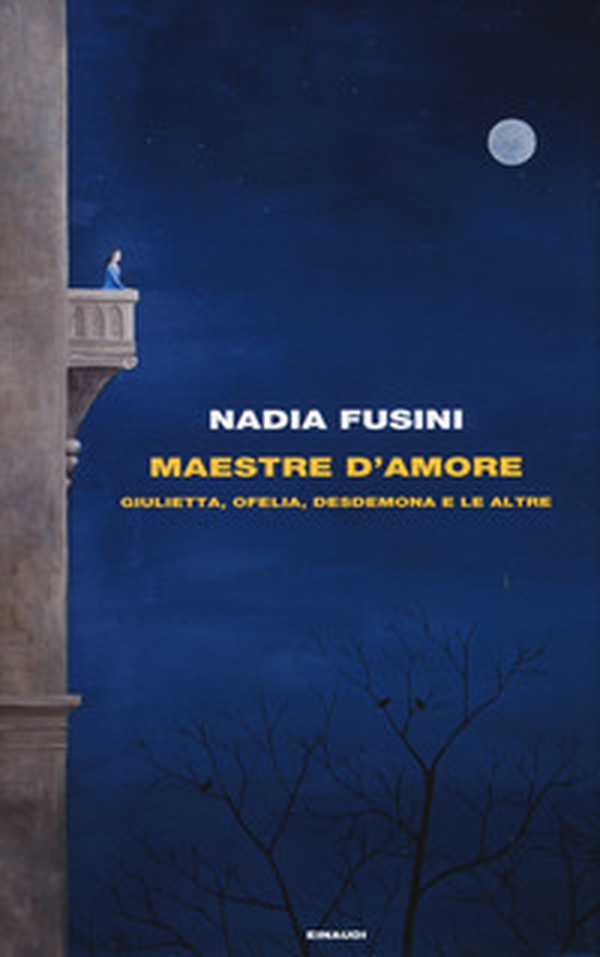 Maestre d'amore. Giulietta, Ofelia, Desdemona e le altre - Librerie.coop Maestre d'amore. Giulietta, Ofelia, Desdemona e le altre - Librerie.coop