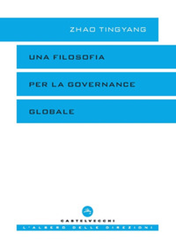 Una filosofia per la governance globale - Librerie.coop Una filosofia per la governance globale - Librerie.coop