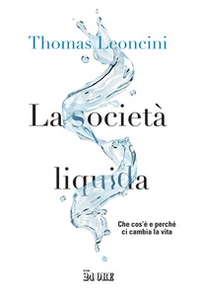 La società liquida. Che cos'è e perché ci cambia la vita - Librerie.coop