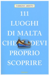 111 luoghi di Malta che devi proprio scoprire - Librerie.coop