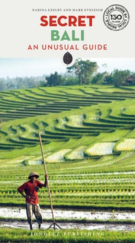 Secret Bali. An unusual guide - Librerie.coop