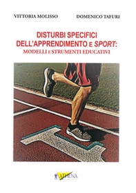 Disturbi specifici dell'apprendimento e sport: modelli e strumenti educativi - Librerie.coop