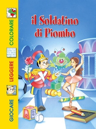 Il soldatino di piombo - Librerie.coop Il soldatino di piombo - Librerie.coop