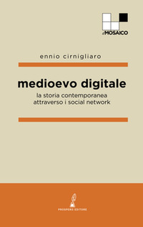 Medioevo digitale. La storia contemporanea attraverso i social network - Librerie.coop Medioevo digitale. La storia contemporanea attraverso i social network - Librerie.coop