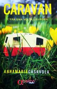 Caravan. C'era una volta l'Europa - Librerie.coop