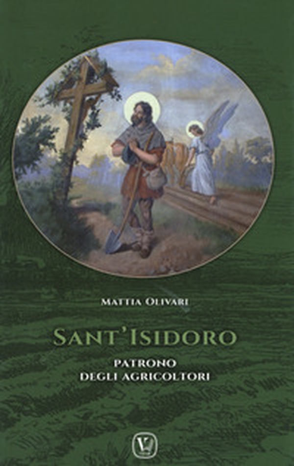 Sant'Isidoro. Patrono degli agricoltori - Librerie.coop Sant'Isidoro. Patrono degli agricoltori - Librerie.coop