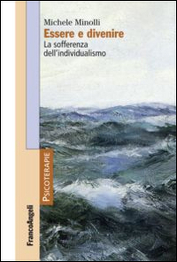 Essere e divenire. La sofferenza dell'individualismo - Librerie.coop Essere e divenire. La sofferenza dell'individualismo - Librerie.coop