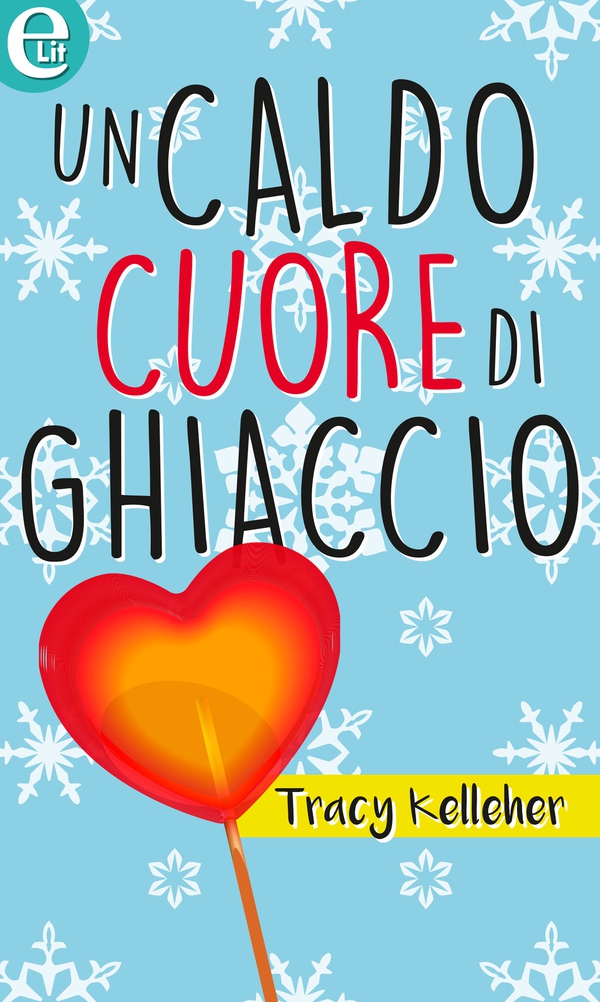 Un caldo cuore di ghiaccio (eLit) - Librerie.coop Un caldo cuore di ghiaccio (eLit) - Librerie.coop