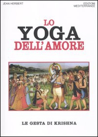 Lo yoga dell'amore. Le gesta di Krishna - Librerie.coop