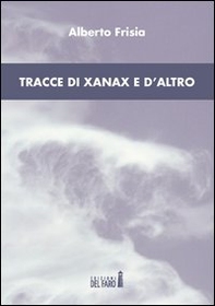Tracce di xanax e d'altro - Librerie.coop