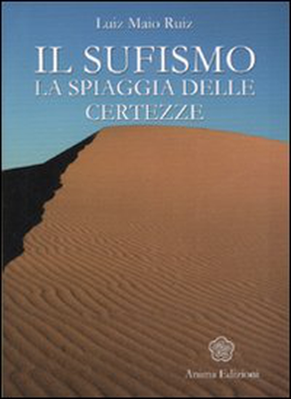 Il sufismo. La spiaggia delle certezze - Librerie.coop Il sufismo. La spiaggia delle certezze - Librerie.coop