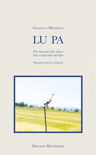 Lu pa. Un viaggio nel cielo per guardarsi dentro - Librerie.coop