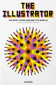 The illustrator. 100 best from around the world. Ediz. inglese, francese e tedesca - Librerie.coop