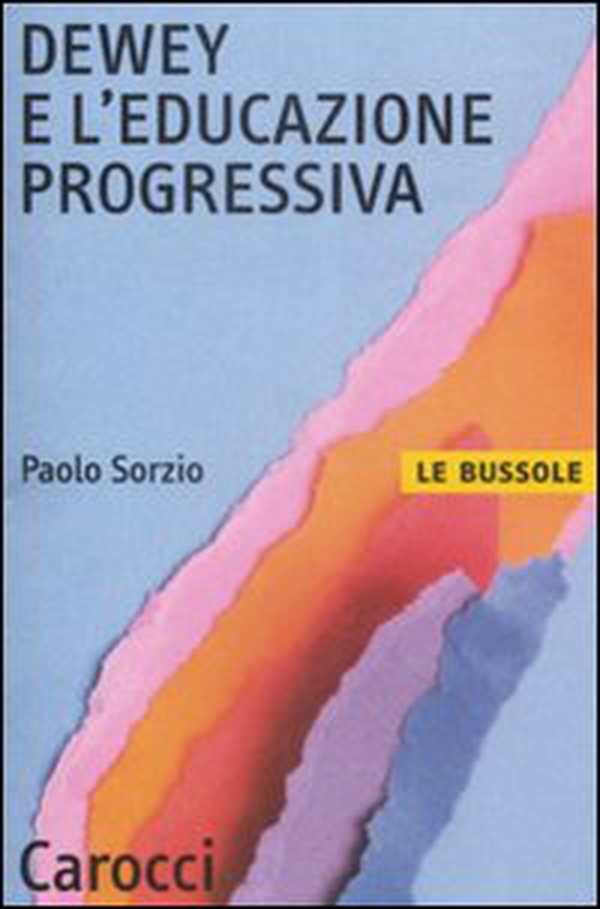 Dewey e l'educazione progressiva - Librerie.coop Dewey e l'educazione progressiva - Librerie.coop