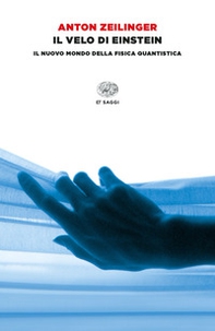 Il velo di Einstein. Il nuovo mondo della fisica quantistica - Librerie.coop