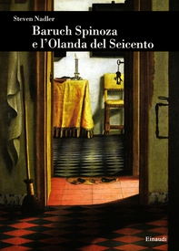 Baruch Spinoza e l'Olanda del Seicento - Librerie.coop Baruch Spinoza e l'Olanda del Seicento - Librerie.coop