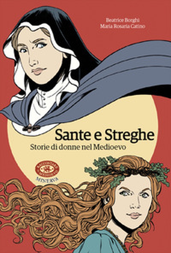 Sante e streghe. Storie di donne nel Medioevo - Librerie.coop Sante e streghe. Storie di donne nel Medioevo - Librerie.coop