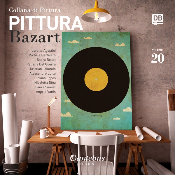 Collana di Pittura Bazart vol. 20 - Librerie.coop Collana di Pittura Bazart vol. 20 - Librerie.coop
