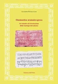 Onomastica aramaico-greca. Un tentativo di ricostruzione della fonologia del nabateo - Librerie.coop