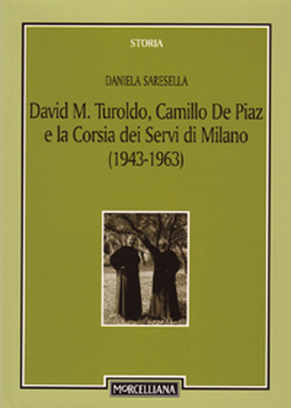 David M. Turoldo, Camillo de Piaz e la Corsia dei Servi di Milano (1943-1963) - Librerie.coop David M. Turoldo, Camillo de Piaz e la Corsia dei Servi di Milano (1943-1963) - Librerie.coop